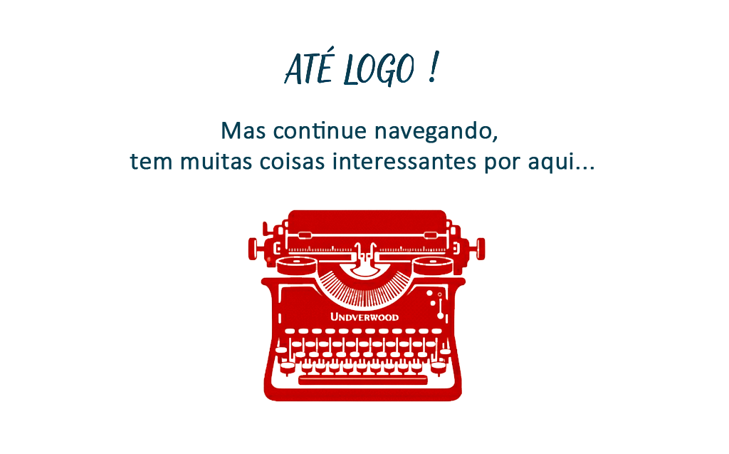 Máquina de escrever Underwood vermelha com a mensagem "Até logo! Mas continue navegando, tem muitas coisas interessantes por aqui..." no blog SubversivaMente.